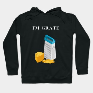 I'm Grate Hoodie